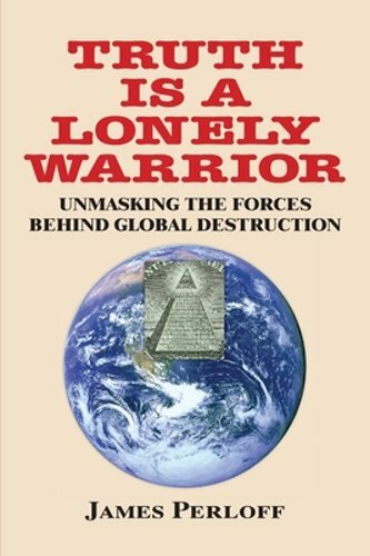 Truth Is a Lonely Warrior by James Perloff: New - Bild 1 von 1