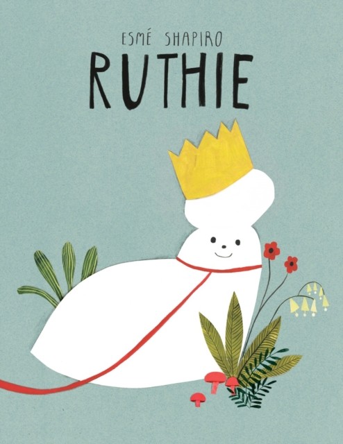 Ruthie by Esme Shapiro (Hardback Book)