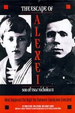 The Escape of Alexei : What Happened the Night the Romanov Family
