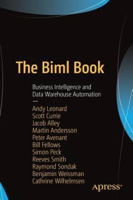 The Biml Book: Business Intelligence and Data Warehouse Automation - GOOD