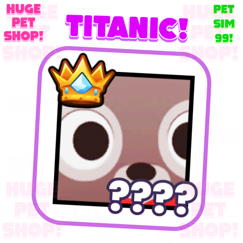 Titanics for special buyers! - Pet Simulator 99 - PS99 - CHEAP &  Fast Delivery! - Picture 27 of 66