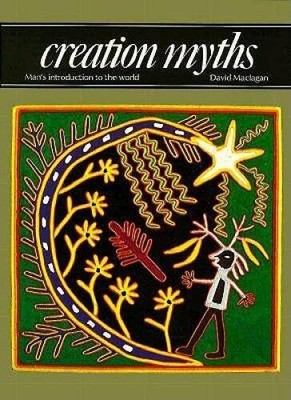 Creation Myths: Man's Introduction to the World (Art & Imagination) - VERY GOOD