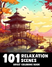 101 Relaxation Scenes Adult Coloring Book: Mindfulness Landscape  Seascape...
