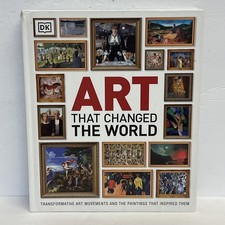 Art That Changed the World: Transformative Art Movements and the Paintings That 
