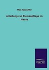 Anleitung Zur Blumenpflege Im Hause by Max Hesdorffer (Paperback / softback, 2013)