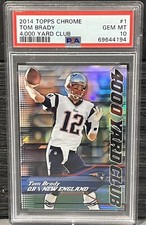 2014 Topps Chrome Tom Brady 4000 Yards Club #1 NE Patriots PSA 10 GEM MINT