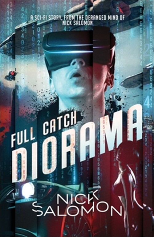 Full Catch Diorama: A Sci Fi Story From the Deranged Mind of Nick Salomon (Paper