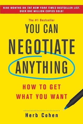You Can Negotiate Anything: How to Get What You Want by Herb Cohen (English) Pap
