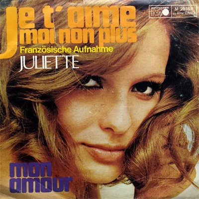 Juliette (8) - Je T'Aime Moi Non Plus / Mon Amour (7'', Single)