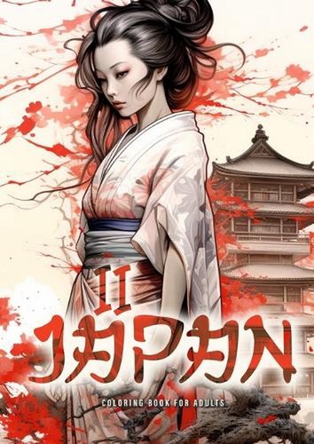 Japan Malbuch für Erwachsene 2: Japanisches Malbuch für Erwachsene Japanische Gar