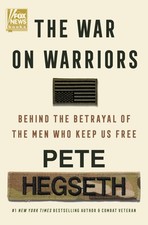 The War on Warriors: Uncovering The Cultural Chaos Threatening Our Military,...