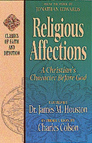 Religious Affections: A Christian's Character Before God (CLASSICS OF FAI (USED) - Picture 1 of 1
