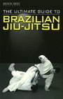 Ultimate Guide to Brazilian Jiu-Jitsu by Black Belt Editors (Paperback, 2009)