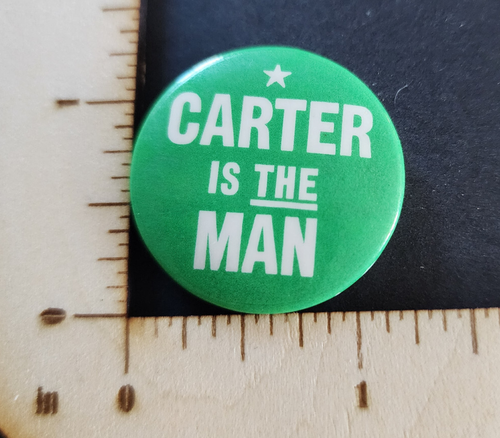 Carter is the Man - Jimmy Carter for President Pinback Button Campaign