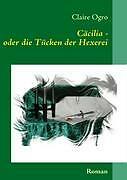 Thumbnail - Cäcilia - Oder Die Tücken Der Hexerei | Buch | 9783837006131