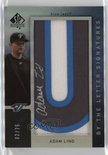 2007 SP Authentic By the Letter Signatures 2/75 Adam Lind (Letter U) Auto 0o48