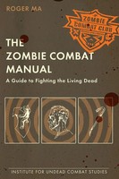 Roger Ma | The Zombie Combat Manual | Taschenbuch | Englisch (2010)