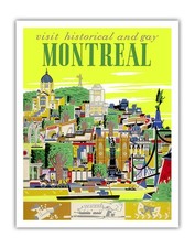 Visit Historical and Gay - Montreal - Vintage Travel Poster by Roger Couillard