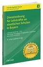 Dienstordnung für Lehrkräfte an staatlichen Schulen in Bayern (Lehrerdienstordnung - LDO) (2014, Taschenbuch)