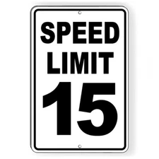 Speed Limit 15 Sign METAL 5 SIZES mph slow warning traffic enforced SW013