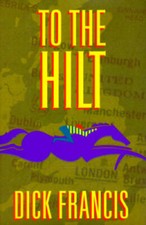 To the Hilt - Hardcover By Francis, Dick - GOOD