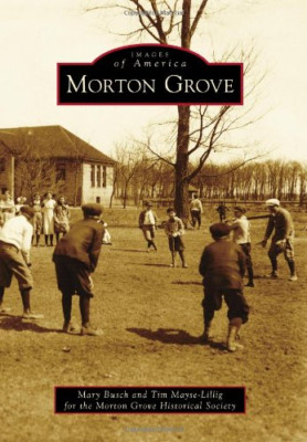 Morton Grove - Paperback NEW Busch, Mary/ Ma 2013-04-22