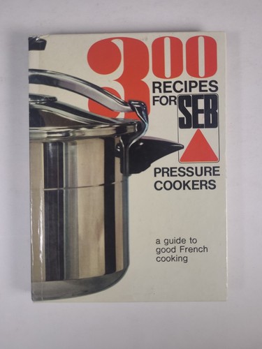  VINTAGE GUIDE TO GOOD FRENCH COOKING RECIPES FOR SEB PRESSURE COOKERS  - Bild 1 von 8
