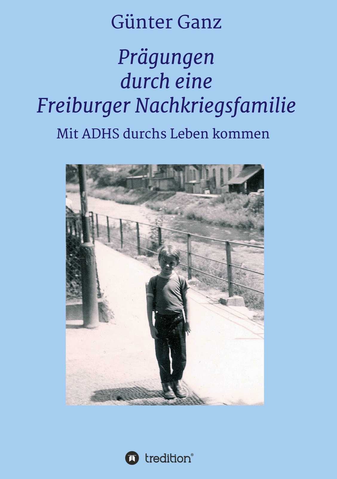 Thumbnail - Prägungen Durch Eine Freiburger Nachkriegsfamilie | Buch |