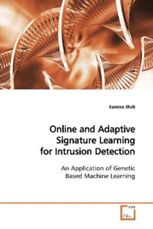 Kamran Shafi | Online And Adaptive Signature Learning For Intrusion