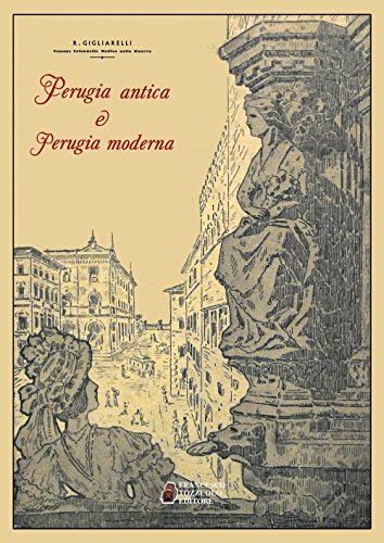 9788895229324 Perugia antica e Perugia moderna - Raniero Gigliarelli