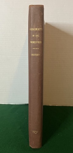 MASSACHUSETTS IN WW1 - Vol 1 Signed By Sen. William X. Wall - 1931 - w/ 3 Maps! - Picture 3 of 19