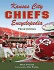 Kansas City Chiefs Encyclopedia 3rd Edition 9781613213438