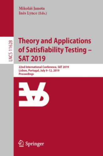 Theory And Applications Of Satisfiability Testing - Sat 2019 22nd