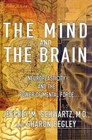 Mind and the Brain : Neuroplasticity and the Power of Mental Force by Jeffrey M. Schwartz and Sharon Begley (2002, Hardcover)