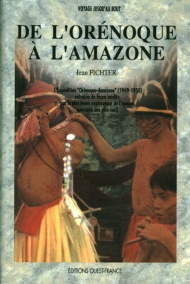 Livre de l'Orénoque à l'Amazone Jean Fichter Ouest-France 1990 Buch