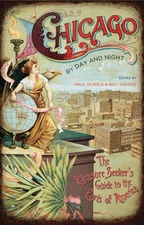 Chicago by Day and Night: The Pleasure Seeker's Guide to the Paris of Americ...