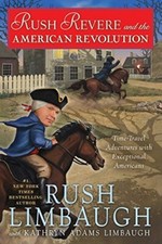 Rush Revere and the American Revolution: Time-Trav... by Limbaugh, Rush Hardback
