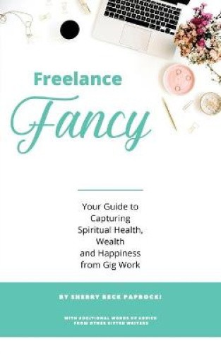 Freelance Fancy: Ihr Leitfaden zur Erfassung spiritueller Gesundheit, Reichtum und - Bild 1 von 2
