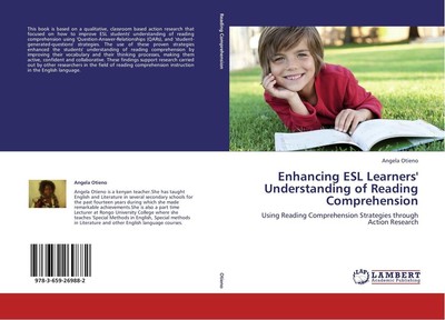 Enhancing ESL Learners' Understanding of Reading Comprehension Angela Otieno