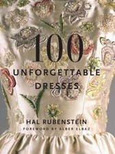 100 Unforgettable Dresses by Hal Rubenstein: New