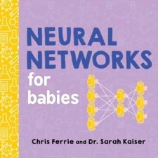 Neural Networks for Babies (Baby University) - Board book - VERY GOOD