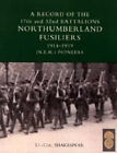RECORD of the 17th and 32nd BATTALIONS NORTHUMBERLAND FUSILIERS (N.E.R. Pioneers). 1914-1919 by J.Shakespear (Hardback, 2006)
