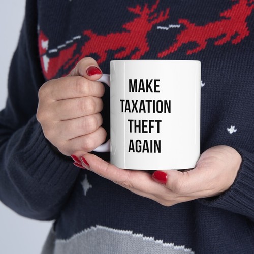 Taza de café Make Taxation Theft Again 11 oz - Imagen 8 de 9