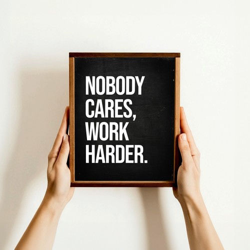 Motivational Wall Art - Nobody Cares Work Harder Quote Print - Picture 3 of 9