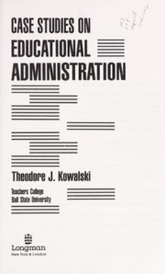 Case Studies on Educational Administration Paperback Theodore J.
