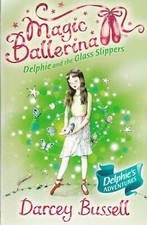 Delphie and the Glass Slippers (Magic Ballerina) Darcey Bussell Book, New