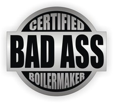 3pcs Certified Bad Ass Boilermaker Hard Hat Decals Helmet Stickers
