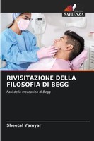 Rivisitazione Della Filosofia DI Begg Fasi Della Meccanica Di Begg Yamyar Buch