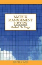 El éxito de la gestión matricial: el método no..., Ronald A. Gunn