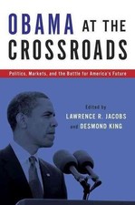 Obama at the Crossroads: Politics, Markets, and the Battle for America's Future 